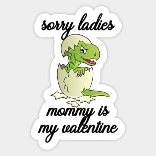 Kids Sorry Girls Mommy Is My Valentine Dino Sticker